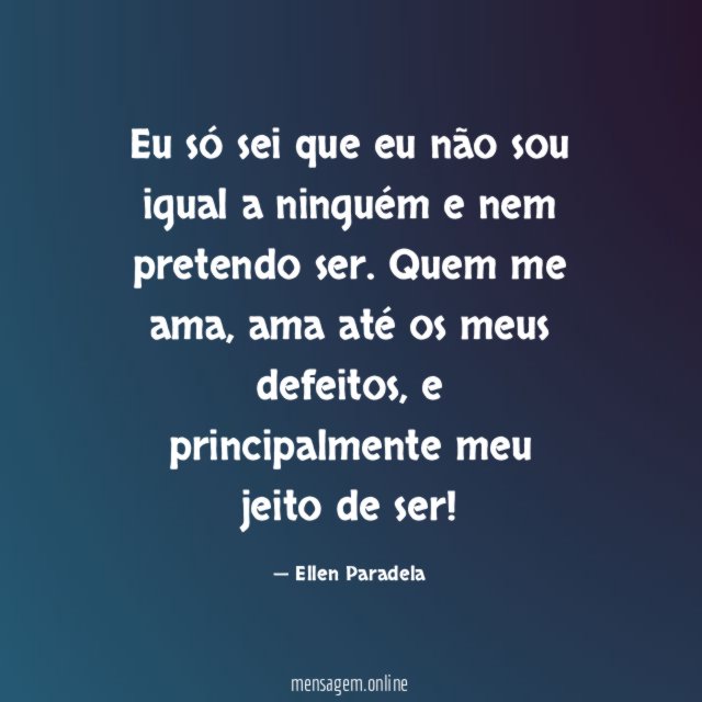 Eu só sei que eu não sou igual
