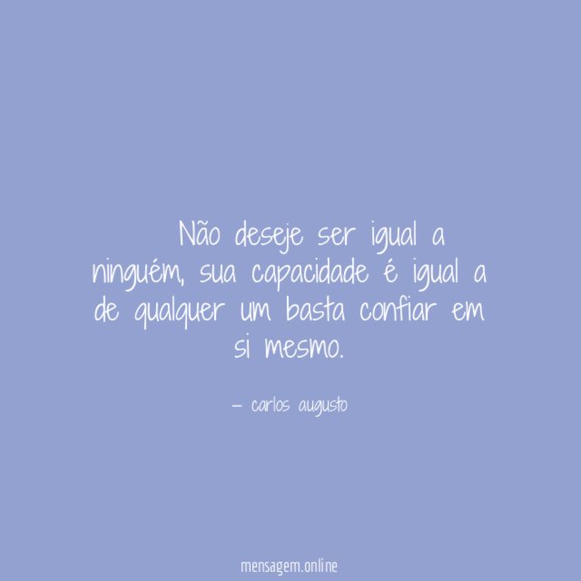 Não deseje ser igual a ninguém