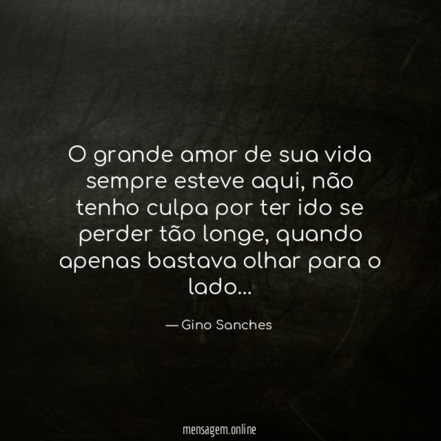 O grande amor de sua vida sempre esteve aqui