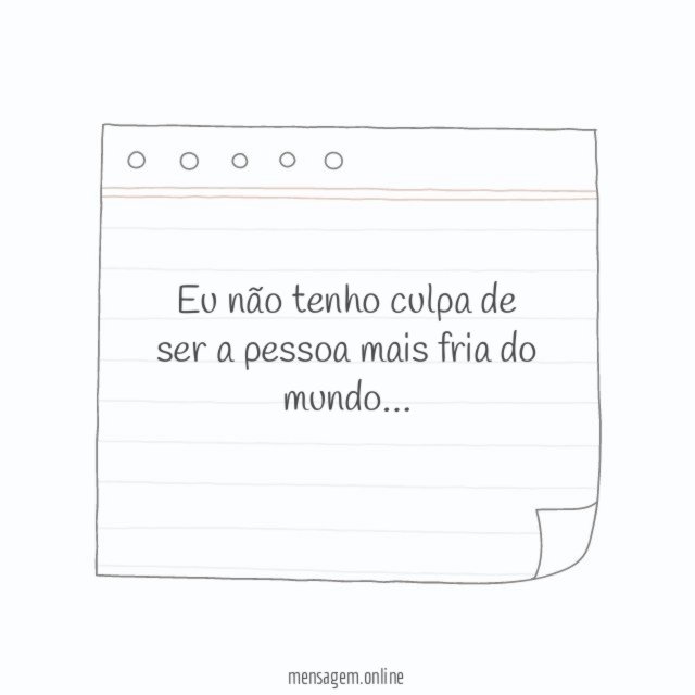 Eu não tenho culpa de ser a pessoa