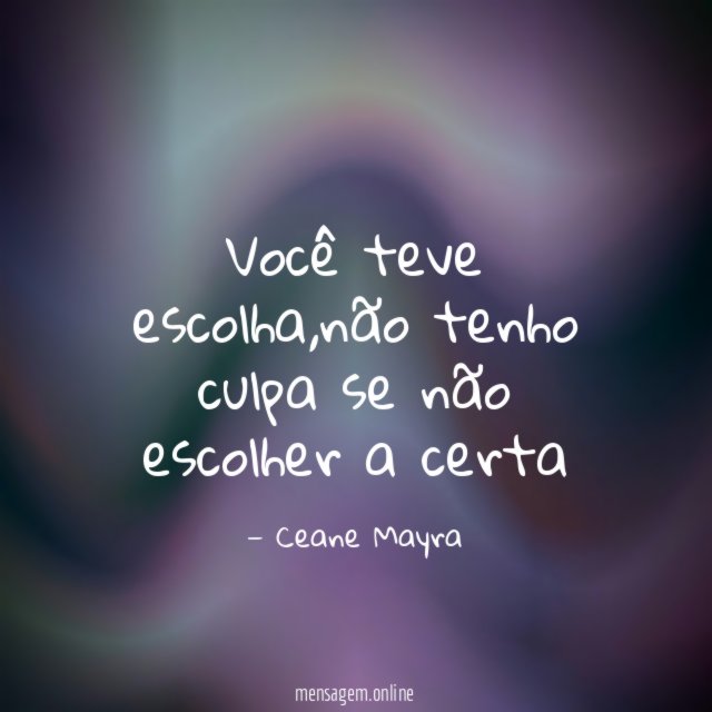 Você teve escolha