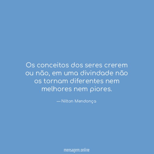 Os conceitos dos seres crerem ou não