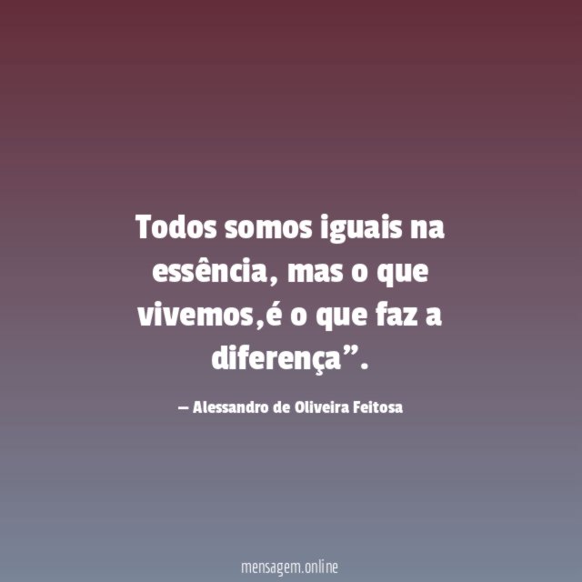 Todos somos iguais na essência