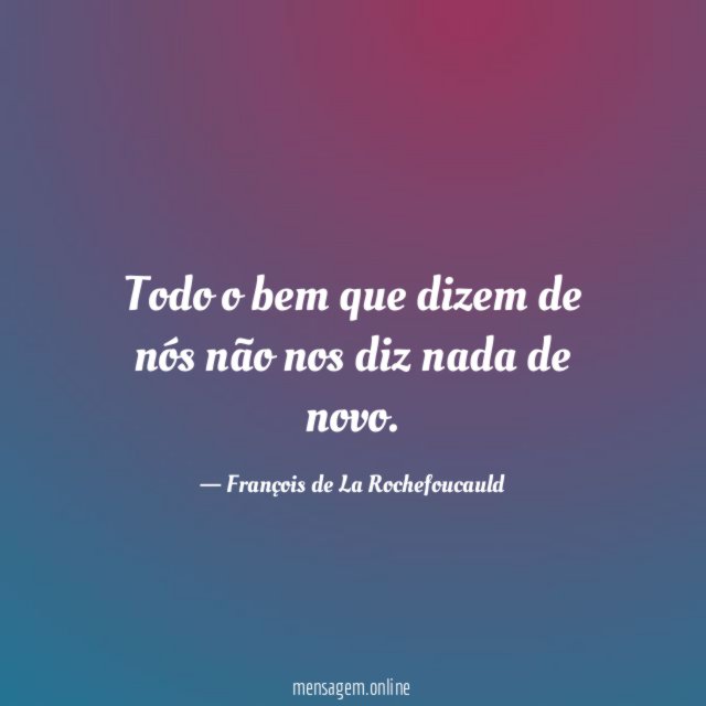 Todo o bem que dizem de nós não