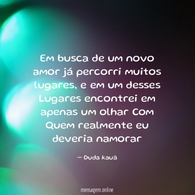Em busca de um novo amor já percorri muitos lugares