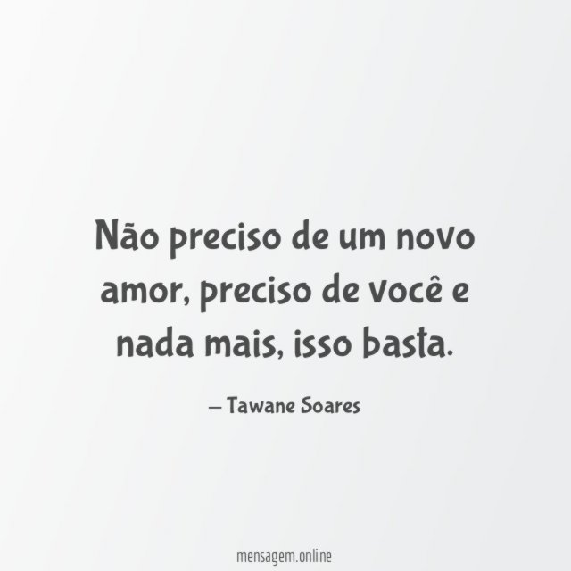 Não preciso de um novo amor