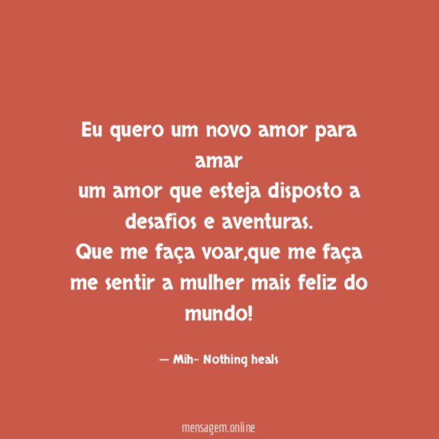 Eu quero um novo amor para amar um amor