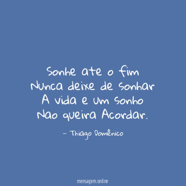 Sonhe ate o fim Nunca deixe de sonhar