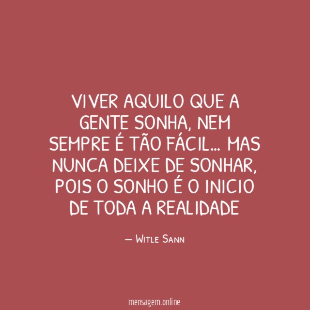 Viver aquilo que a gente sonha