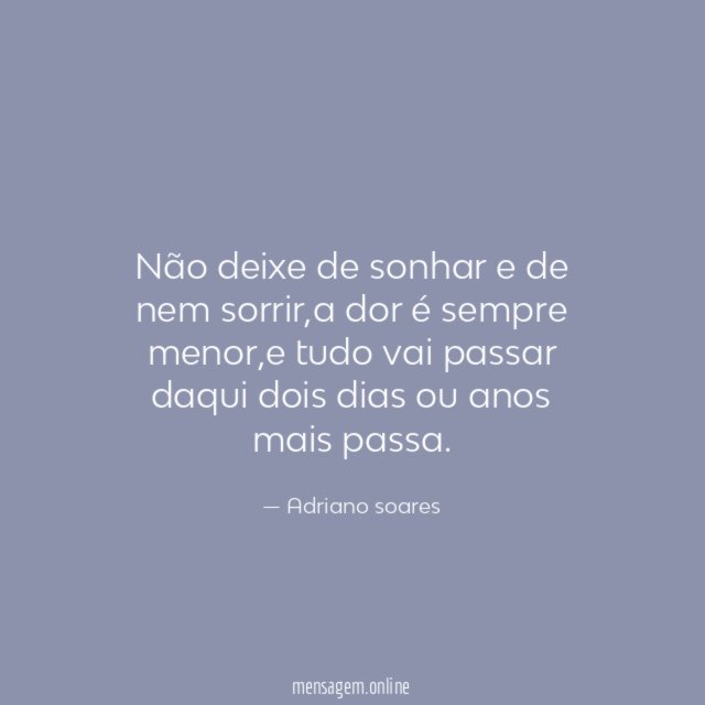 Não deixe de sonhar e de nem sorrir