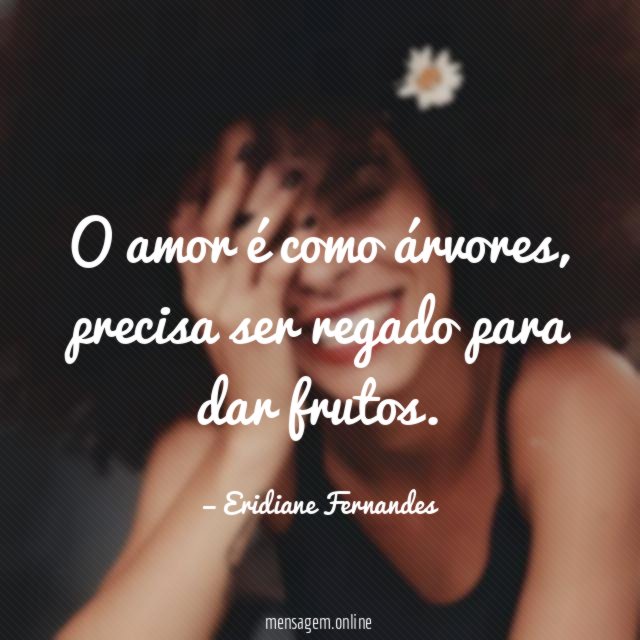 O amor é como árvores