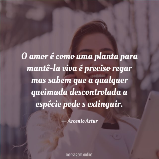O amor é como uma planta para mantê-la