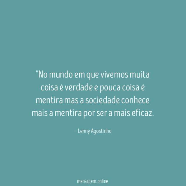 'No mundo em que vivemos muita coisa é