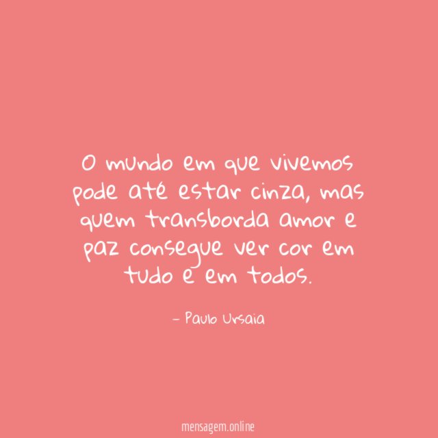 O mundo em que vivemos pode até estar cinza