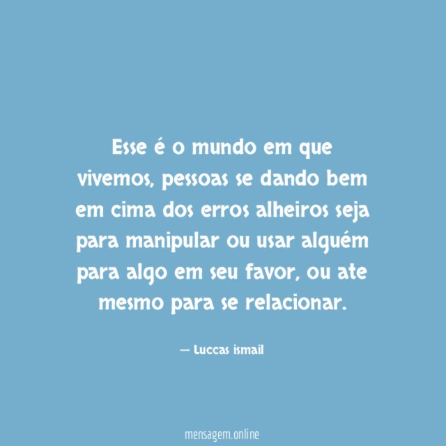 Esse é o mundo em que vivemos