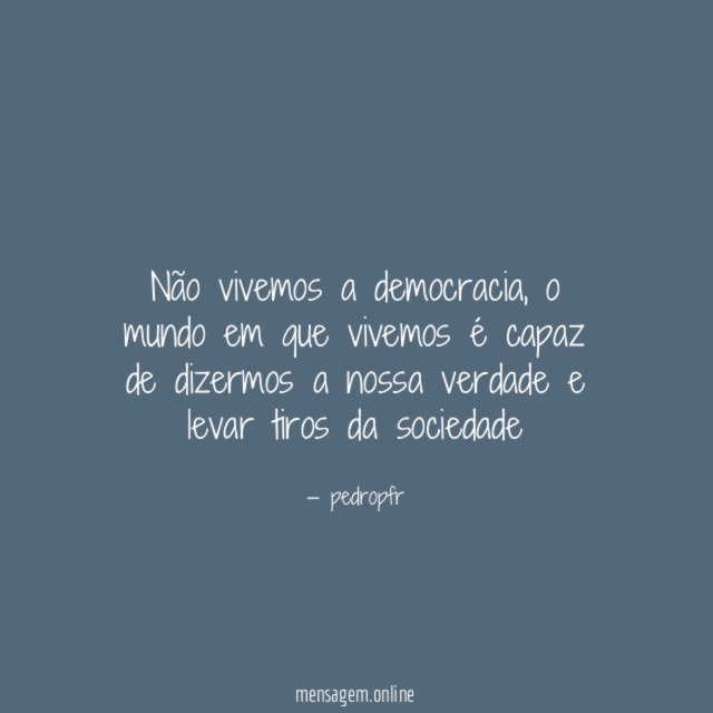 Não vivemos a democracia
