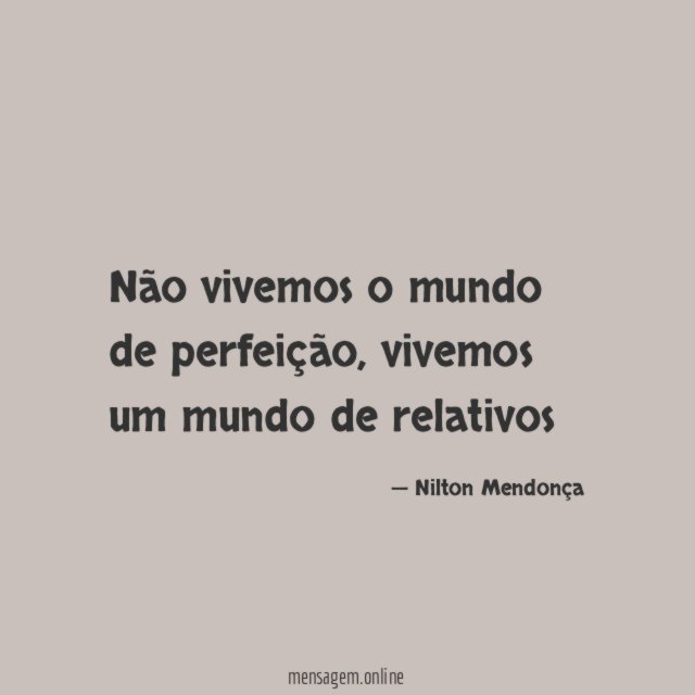 Não vivemos o mundo de perfeição