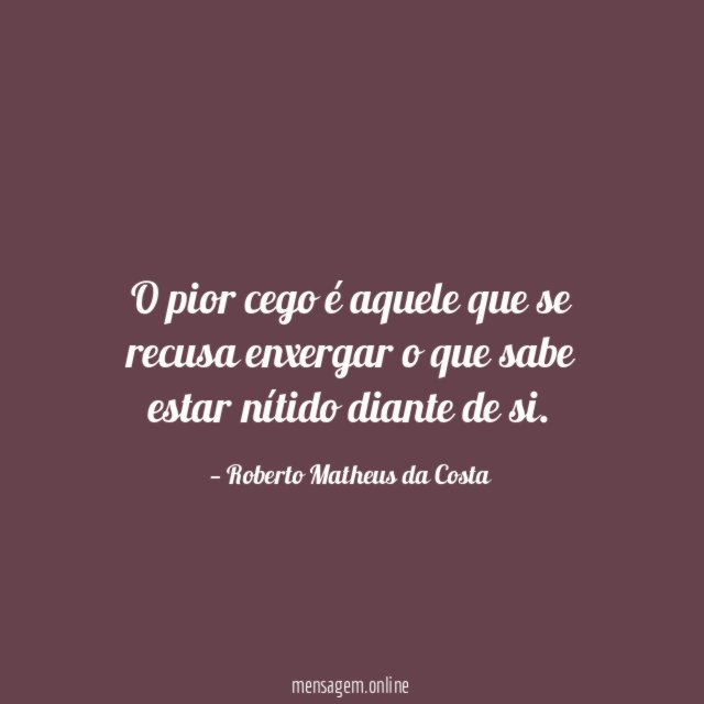 O pior cego é aquele que se recusa