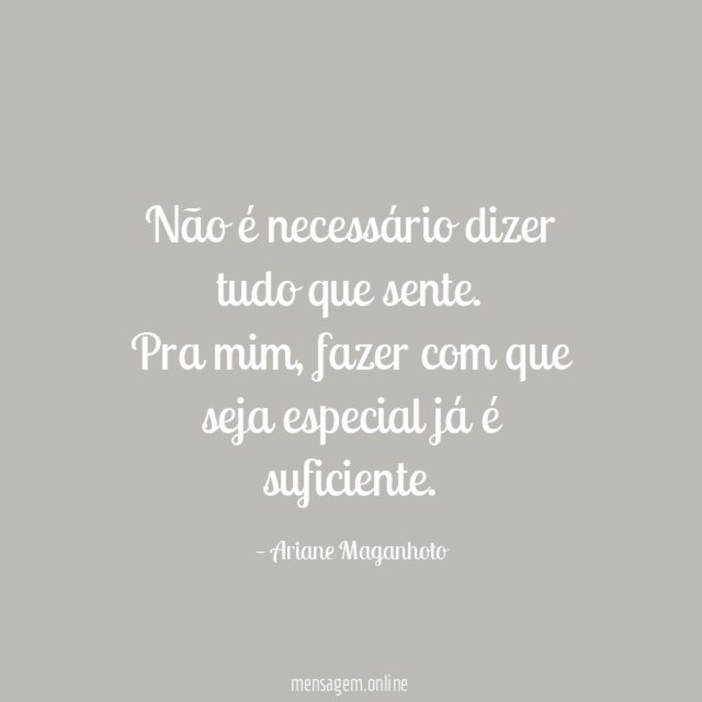 Não é necessário dizer tudo que sente