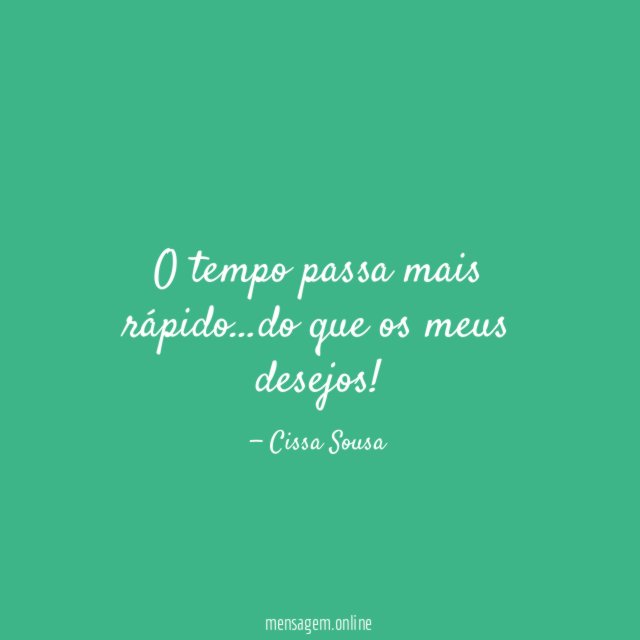 O tempo passa mais rápido