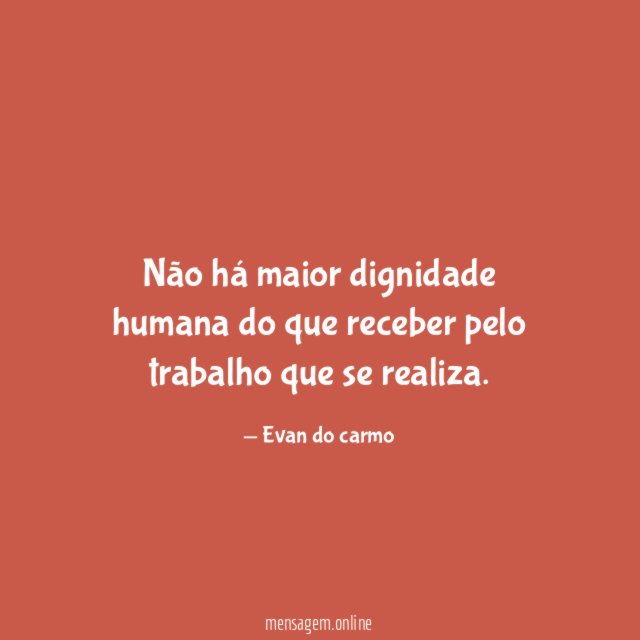 Não há maior dignidade humana do que receber