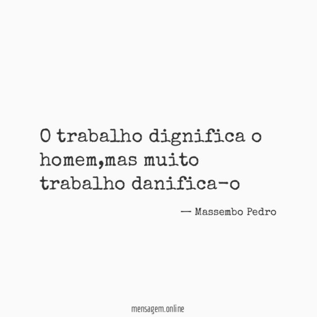 O trabalho dignifica o homem