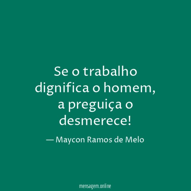 Se o trabalho dignifica o homem