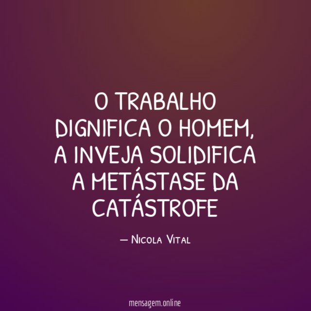 O TRABALHO DIGNIFICA O HOMEM