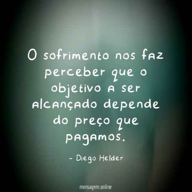 O sofrimento nos faz perceber que o objetivo