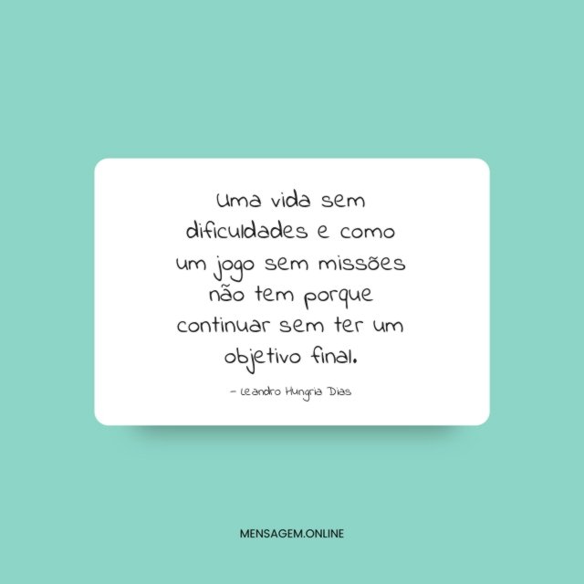 Uma vida sem dificuldades e como um jogo