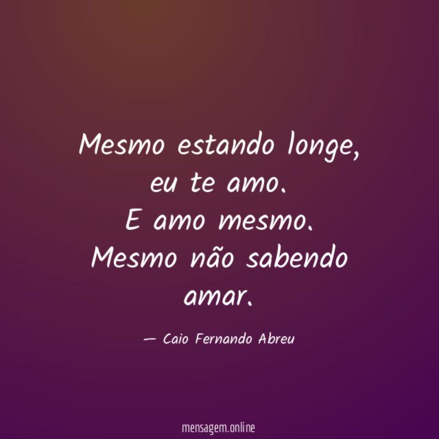 Mesmo estando longe