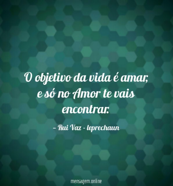 O objetivo da vida é amar