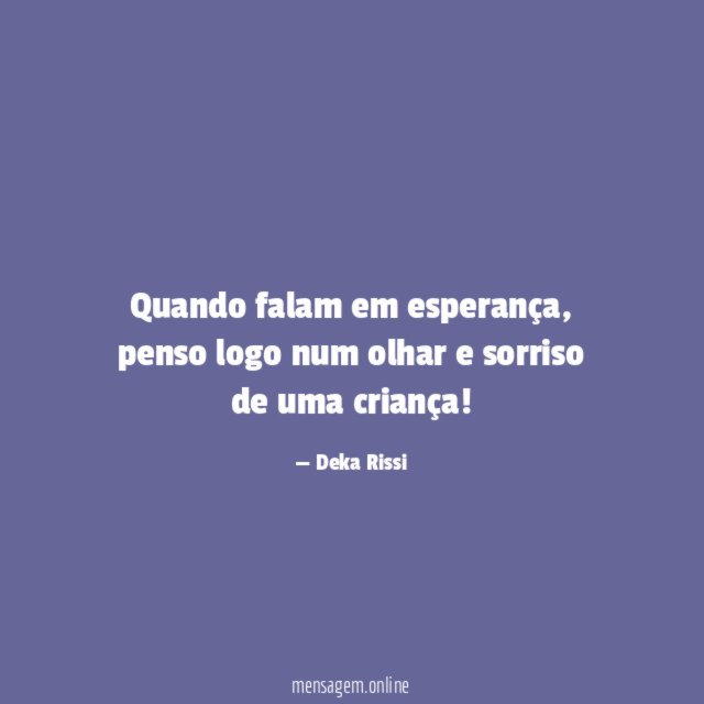 Quando falam em esperança