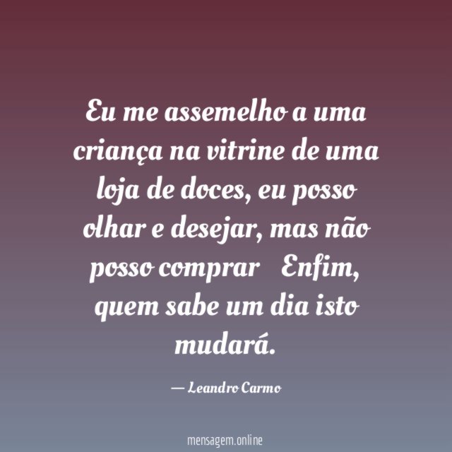 Eu me assemelho a uma criança na vitrine