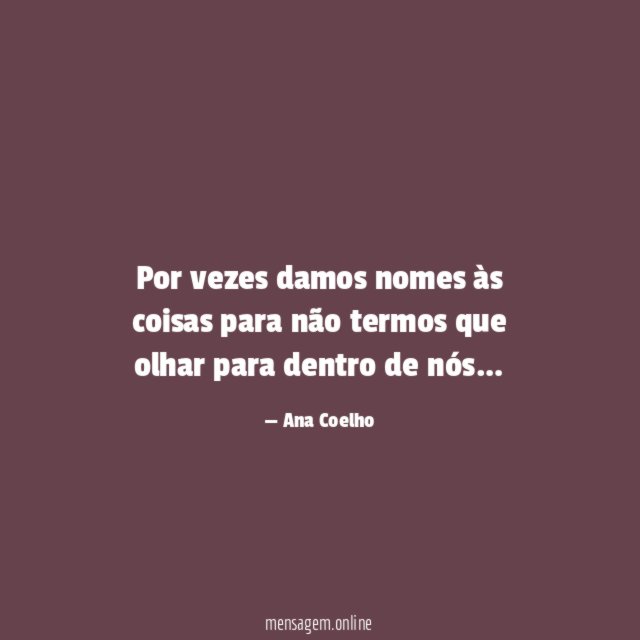 Por vezes damos nomes às coisas para não