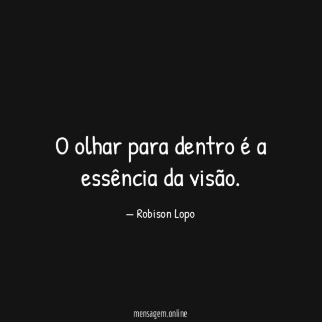 O olhar para dentro é a essência da visão