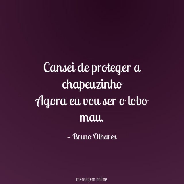 Cansei de proteger a chapeuzinho Agora eu vou ser o lobo mau