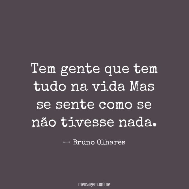 Tem gente que tem tudo na vida Mas se