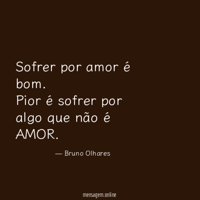 Sofrer por amor é bom
