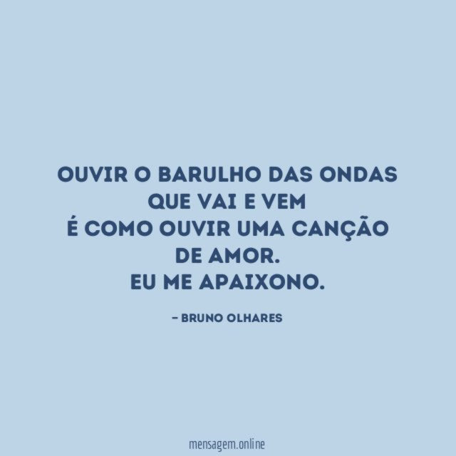 Ouvir o barulho das ondas que vai