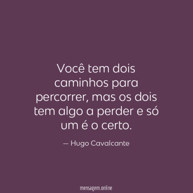 Você tem dois caminhos para percorrer