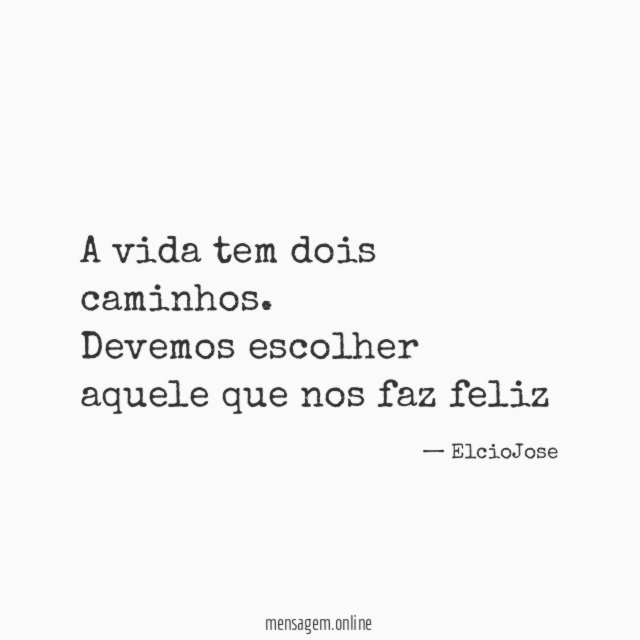 A vida tem dois caminhos
