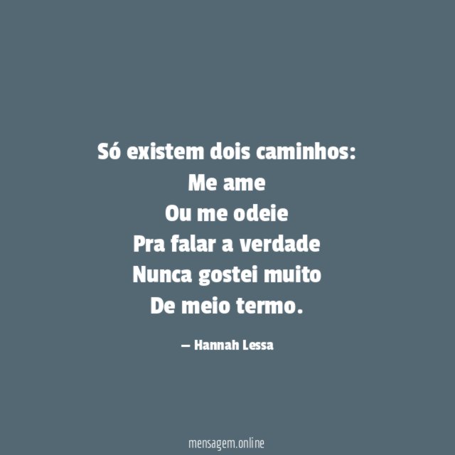 Só existem dois caminhos
