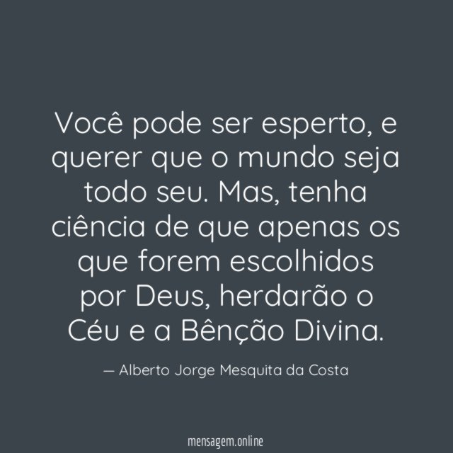 Você pode ser esperto, e querer que o mundo seja todo seu.