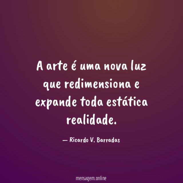 A arte é uma nova luz que redimensiona