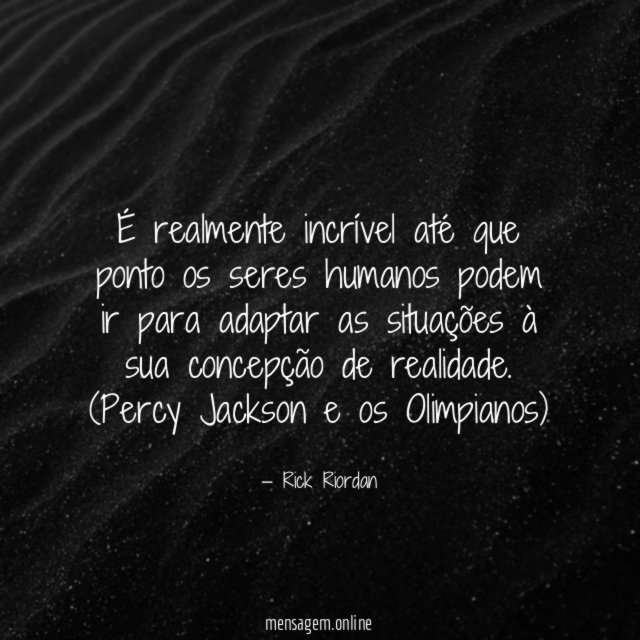 É realmente incrível até que ponto os seres