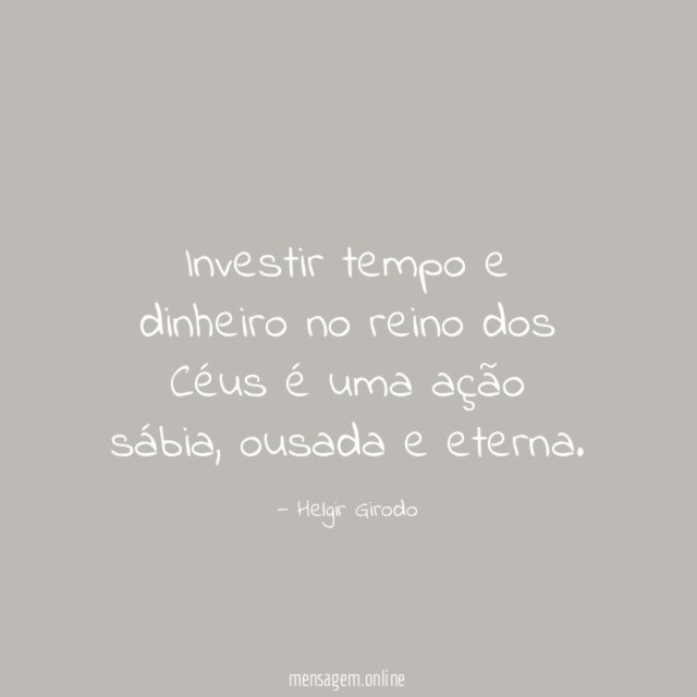 Investir tempo e dinheiro no reino dos Céus