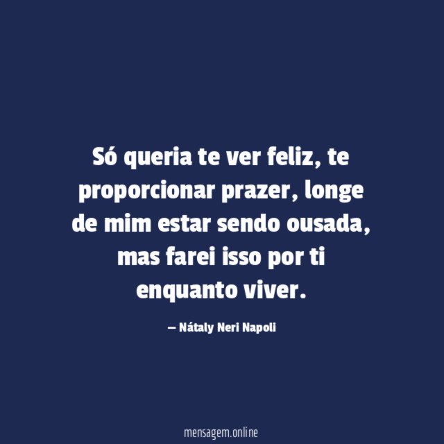 Só queria te ver feliz