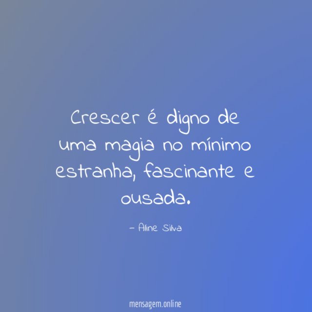 Crescer é digno de uma magia no mínimo estranha