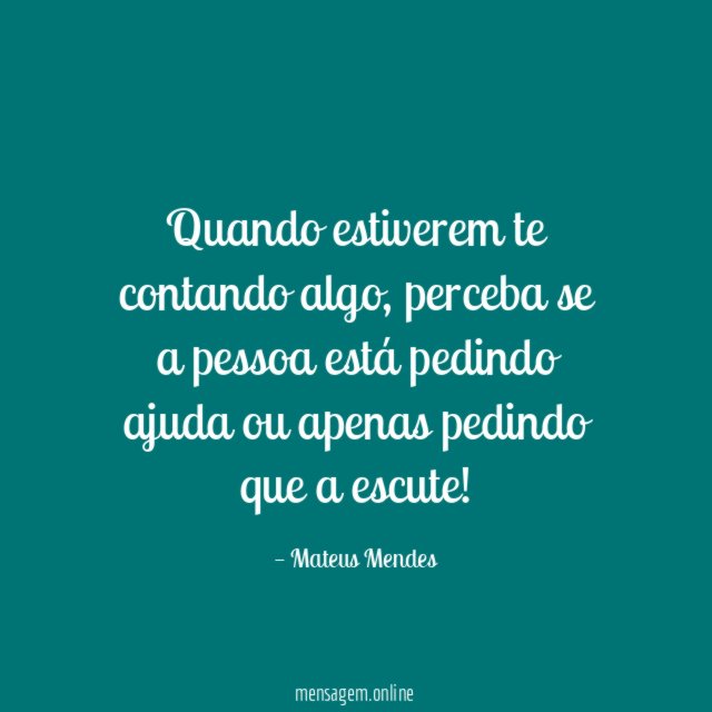 Quando estiverem te contando algo